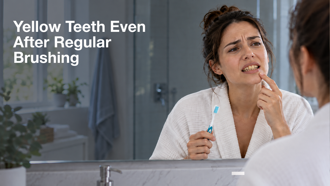 Why Are My Teeth Yellow Even After Regular Brushing?